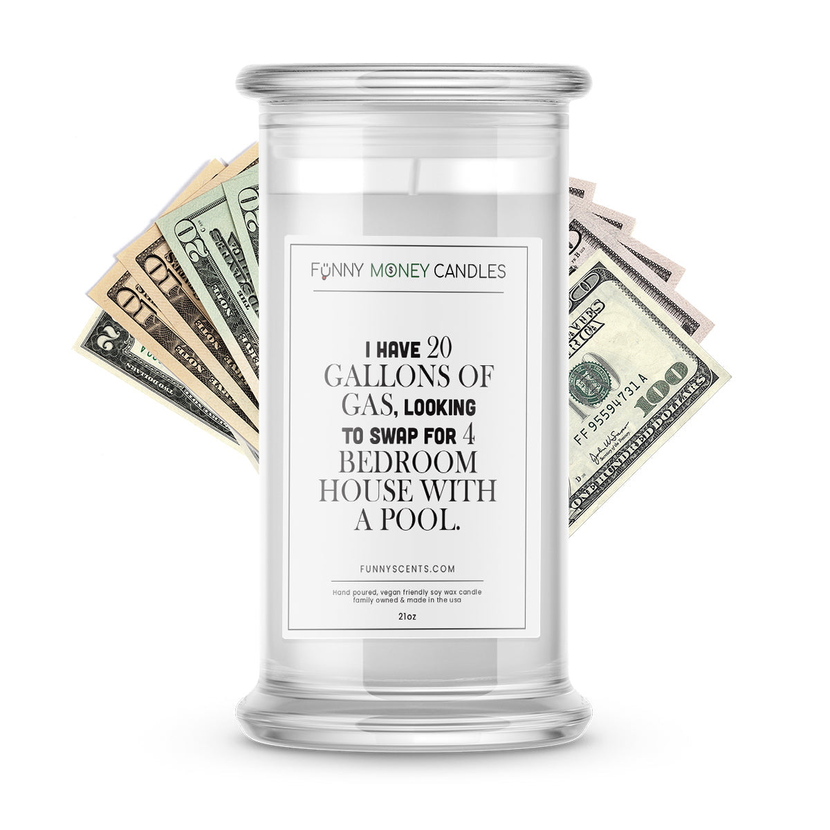 I have 20 Gallons of Gas, Looking To Swap For 4 Bedroom House With a Pool Money Funny Candles